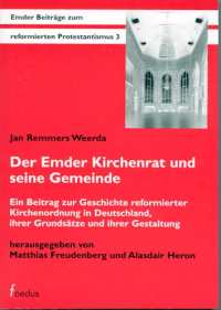 Der Emder Kirchenrat und seine Gemeinde.