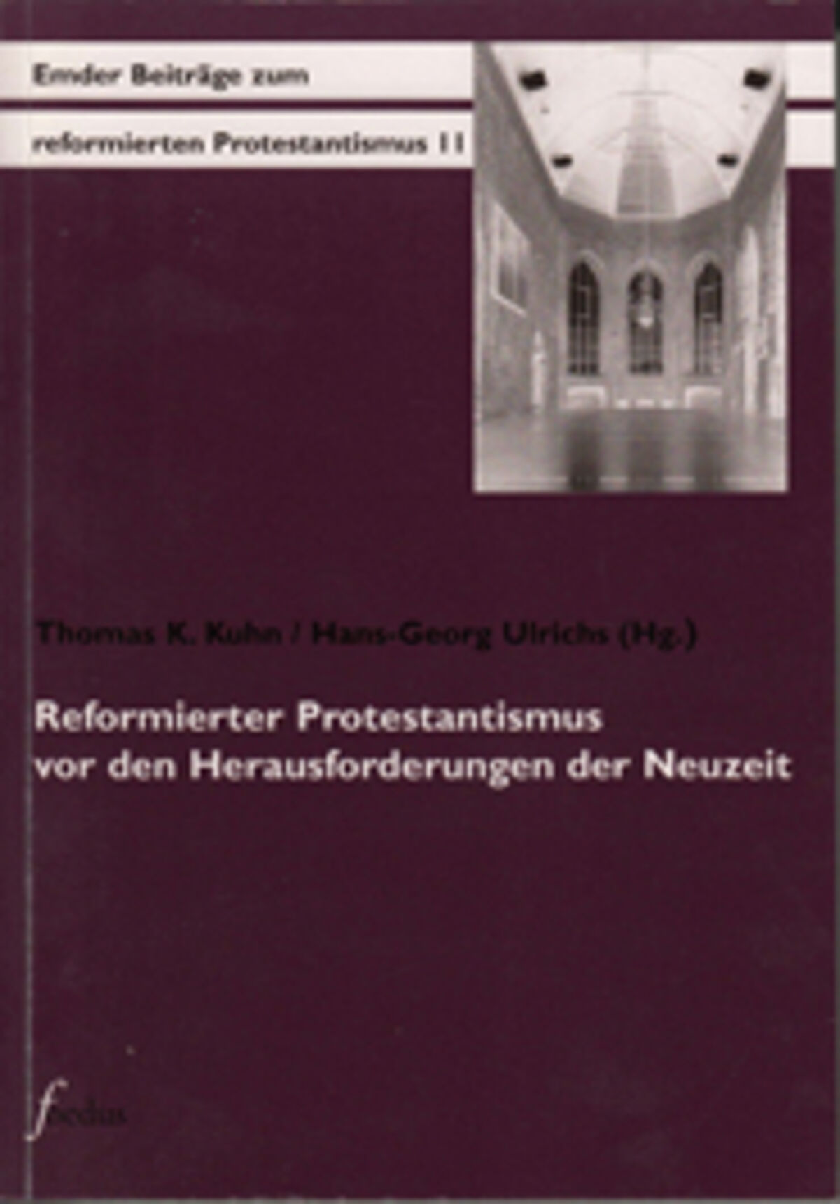 Reformierter Protestantismus vor den Herausforderungen der Neuzeit