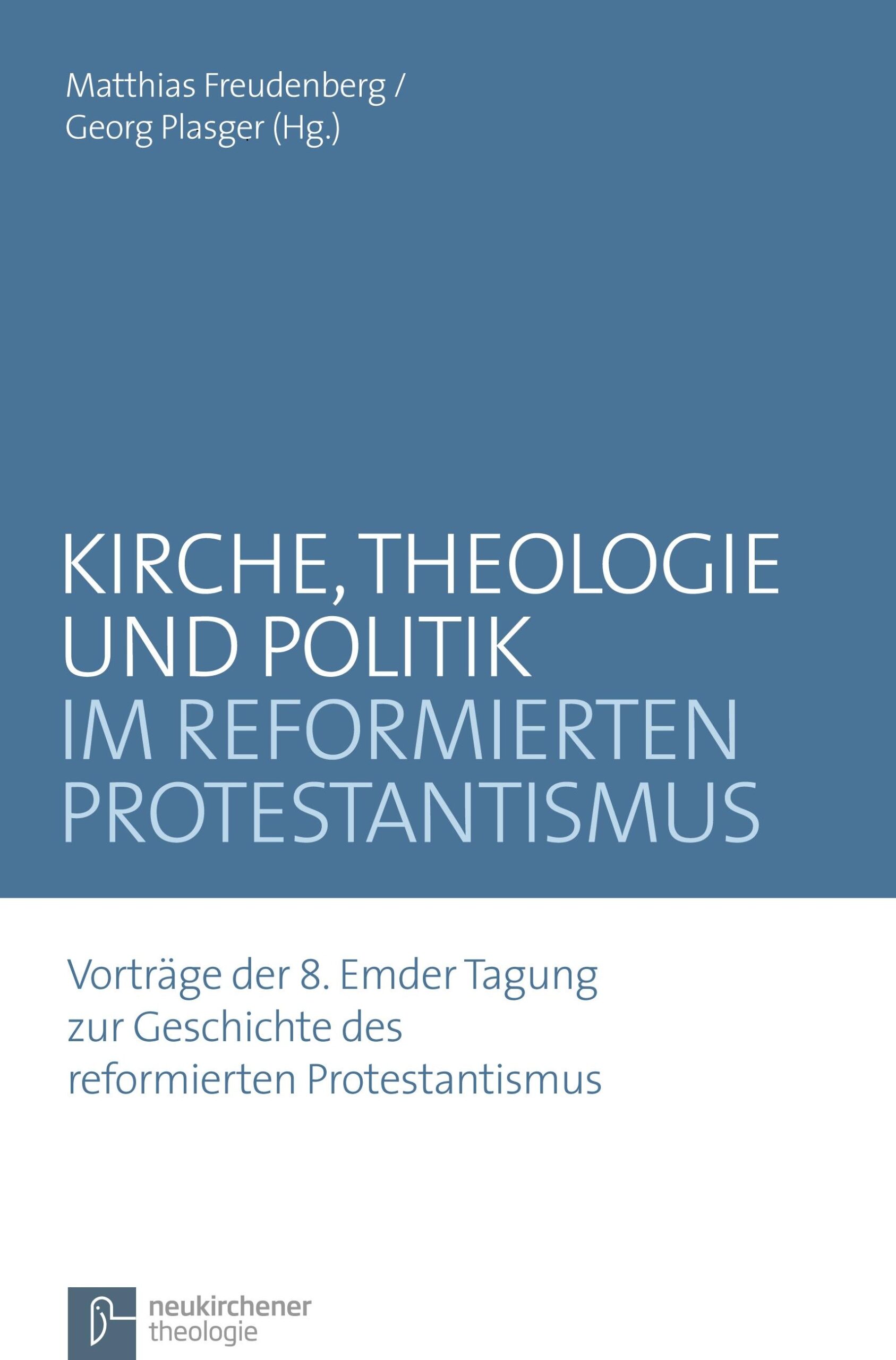 Kirche, Theologie und Politik im reformierten Protestantismus