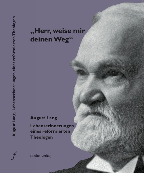 „Herr, weise mir deinen Weg“ – August Lang – Lebenserinnerungen